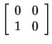 $ \left[\begin{array}{rr}0&0\  1&0\end{array}\right]$