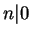 $ n \vert 0$