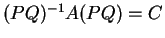 $ (PQ)^{-1} A (PQ) = C$