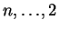 $ n,{\dots },2$