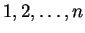 $ 1,2,\dots, n$
