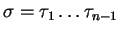 $ \sigma = \tau _ 1\dots \tau _ {n-1}$