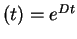 $ (t) = e ^ {Dt}$