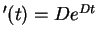 $ '(t) = D e ^ {Dt}$