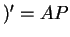 $ )' = A P$