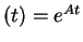 $ (t) = e ^ {At}$
