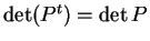 $ \det (P ^ t) = \det P$