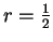 $ r = {\frac 1 2}$