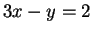 $ 3x - y = 2$