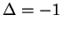 $ \Delta = -1$