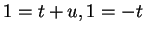 $ 1 = t + u, 1 = -t$