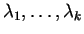 $ \lambda _
1,\dots, \lambda _ k$