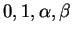 $ 0, 1, \alpha, \beta$