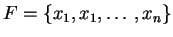$ F = \{x _ 1, x _ 1,\ldots, x _ n\}$