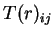 $ T(r) _ {ij}$