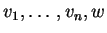 $ v _ 1,\ldots, v _ n, w$