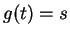 $ g(t) = s$