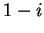 $ 1-i$