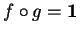 $ f \circ g =
\mathbf{1}$