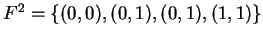 $ F^2 = \{(0,0),(0,1),(0,1),(1,1)\}$