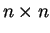 $ n \times n$