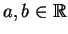 $ a,b \in \mathbb{R}$