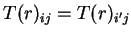 $ T(r) _ {ij} = T(r) _ {i'j}$
