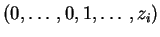 $ (0,\ldots, 0,1,\ldots, z _ i)$