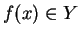 $ f(x)
\in Y$