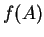 $ f(A)$