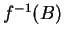 $ f^{-1}(B)$