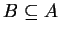 $ B \subseteq A$