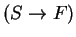 $ (S\rightarrow F)$