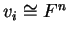 $ v_i \cong F^n$