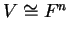 $ V \cong F^n$