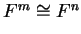 $ F^m \cong F^n$