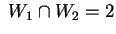 $ \; W _ 1 \cap W _ 2 = 2$