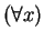 $ (\forall x)$