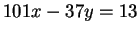 $ 101 x - 37 y = 13$