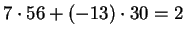 $ 7 \cdot 56
+ (-13) \cdot 30 = 2$