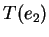 $ T(e_2)$