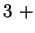 $ 3&nbsp;+$