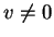 $ v \neq 0$