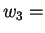 $ w _ 3 = $