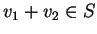 $ v _ 1 + v _ 2 \in S$