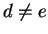 $ d \neq e$