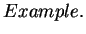 $ Example.$
