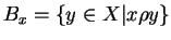 $ B _ x =
\{y \in X \vert x \rho y\}$