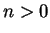 $ n > 0$