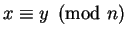 $ x \equiv y
\pmod n$